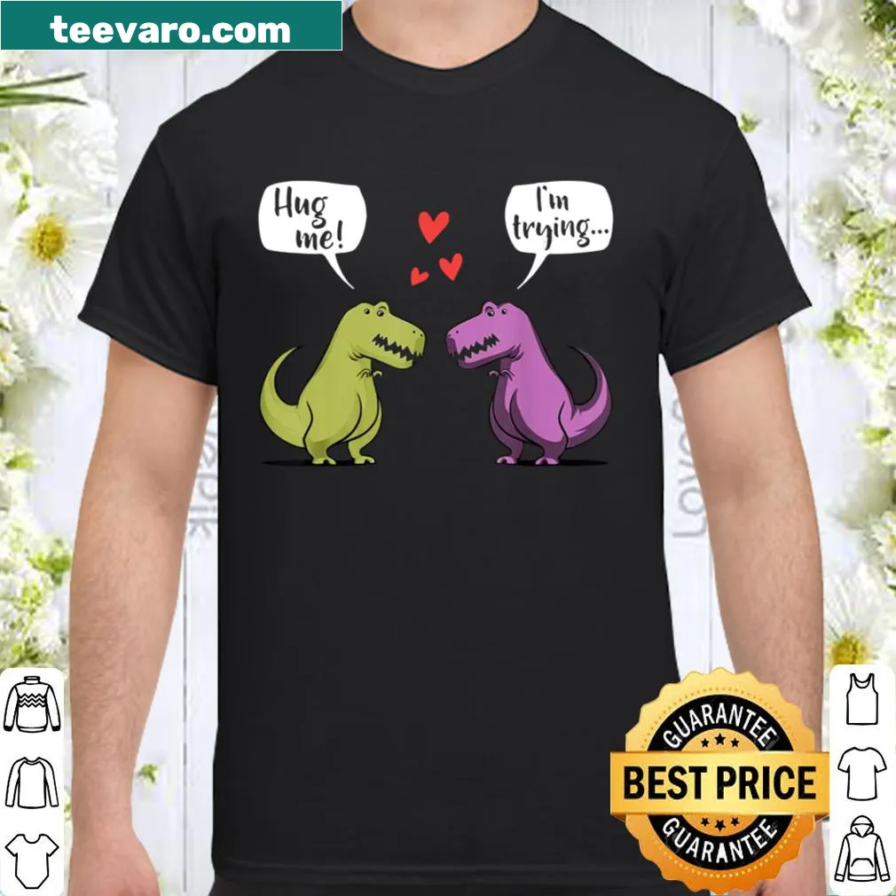Cute T-Rex couple shirt for Valentine's Day with Hug Me text