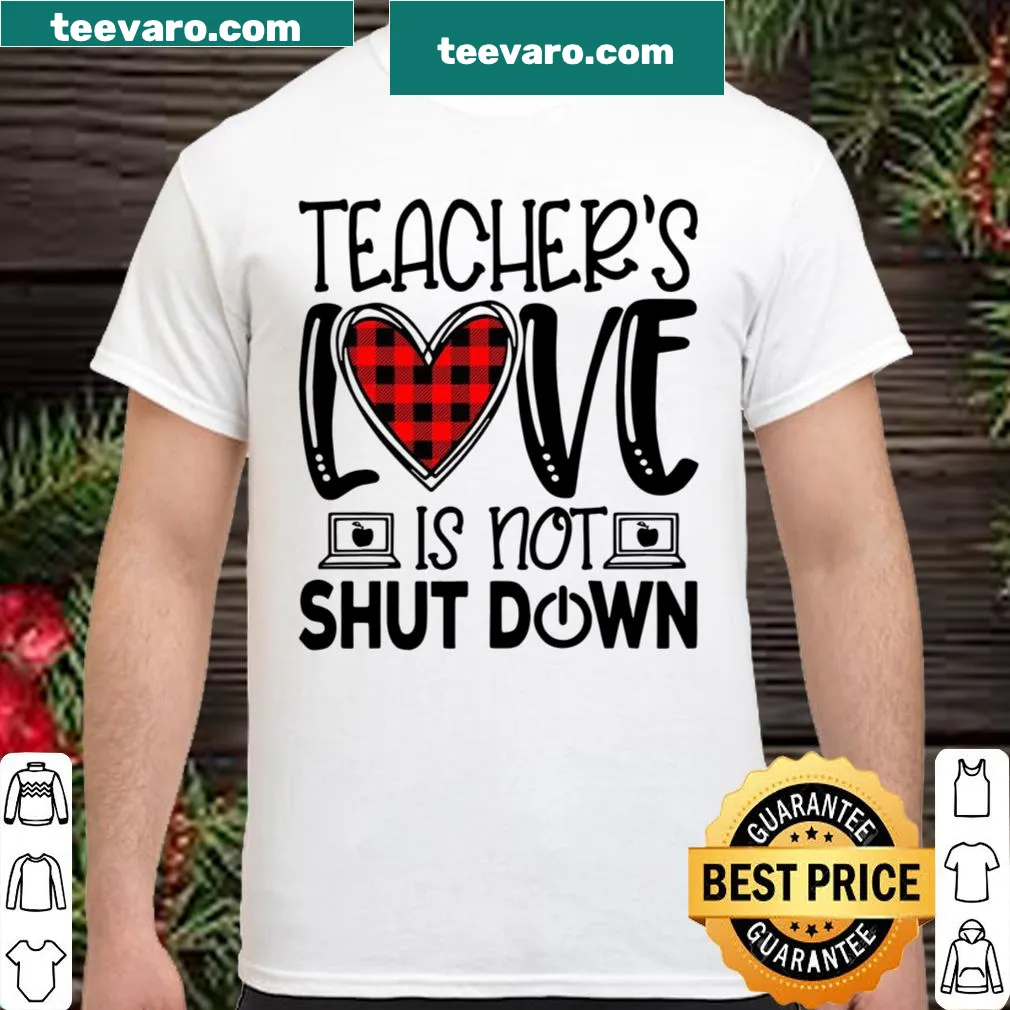 Text-based shirt proclaiming teacher's love is not shut down