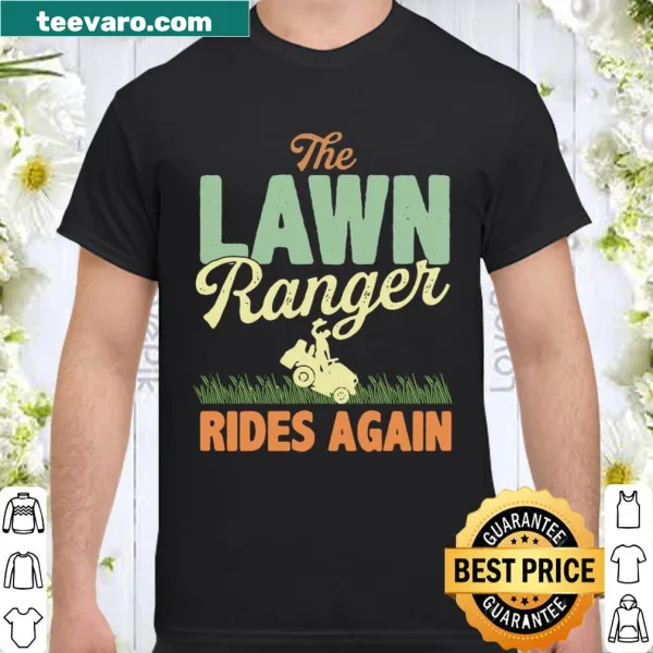 Funny Lawn Ranger gardening shirt