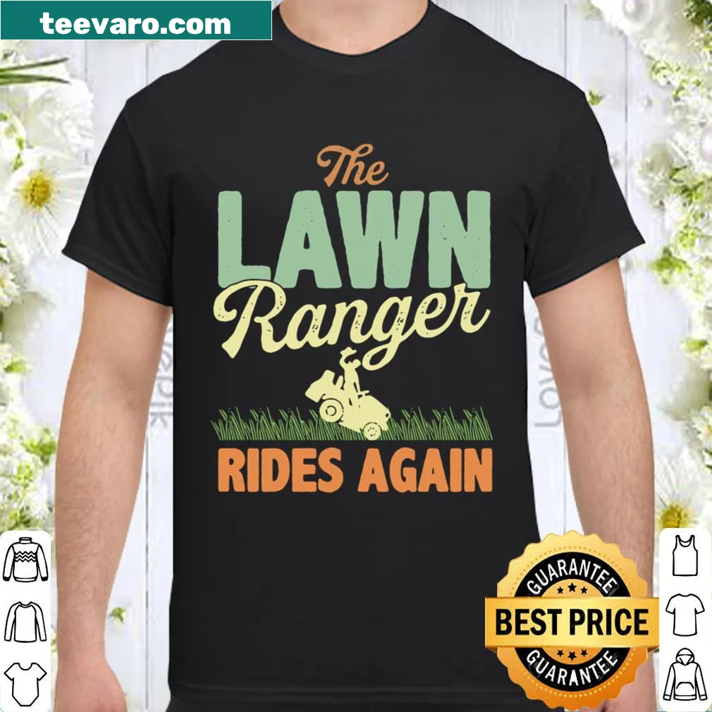 Funny Lawn Ranger gardening shirt