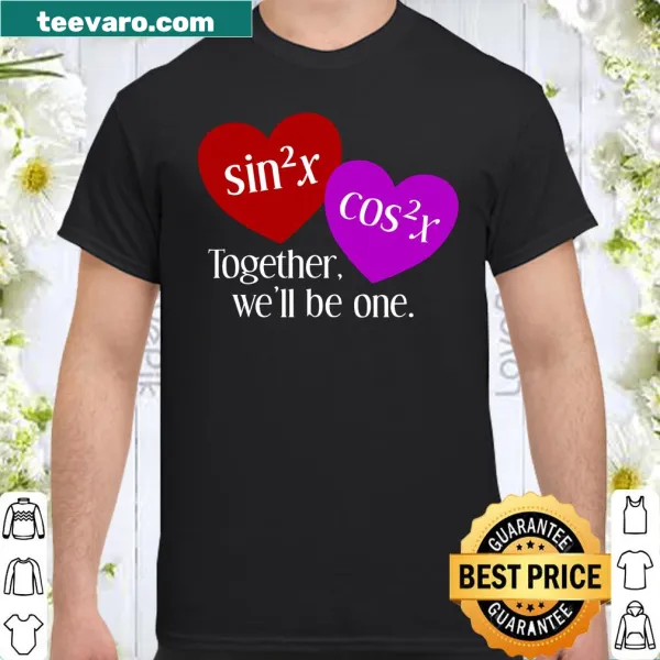 Math-themed Valentine's shirt with 'Together We'll Be One' text
