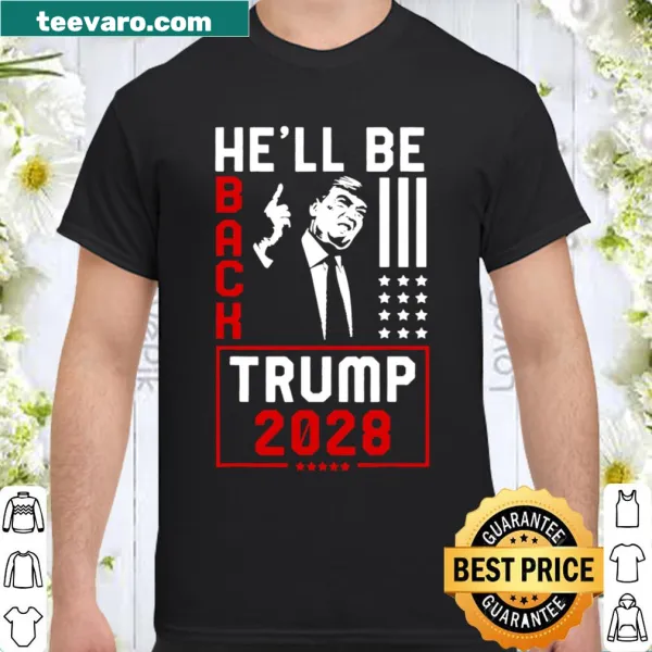 Political shirt with 'He Will Be Back' text