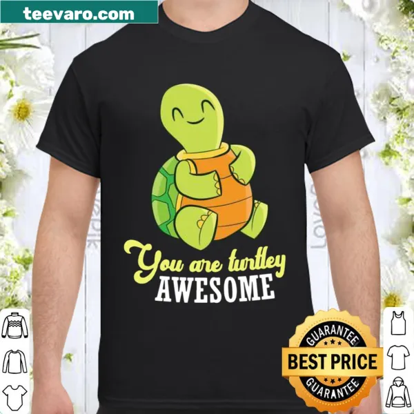 Cute shirt featuring a sea turtle and the phrase 'You Are Turtley Awesome'