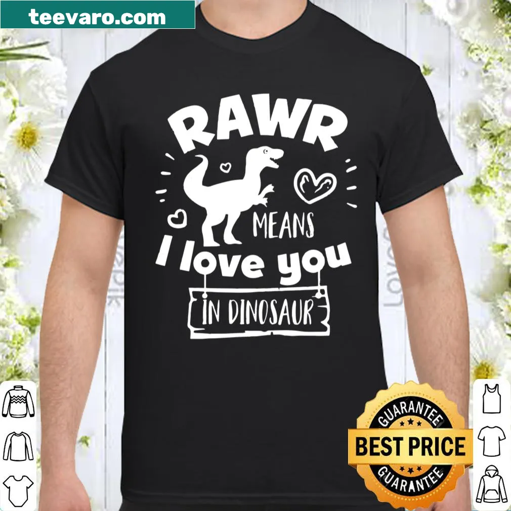 Cute T-Rex Valentine shirt with the phrase 'Rawr Means I Love You'