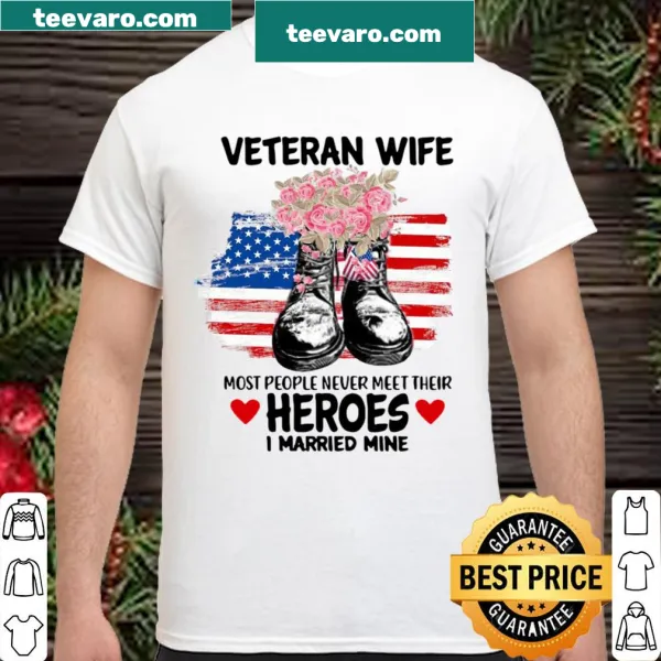 Veteran wife shirt with US flag and heartfelt text about marrying a hero