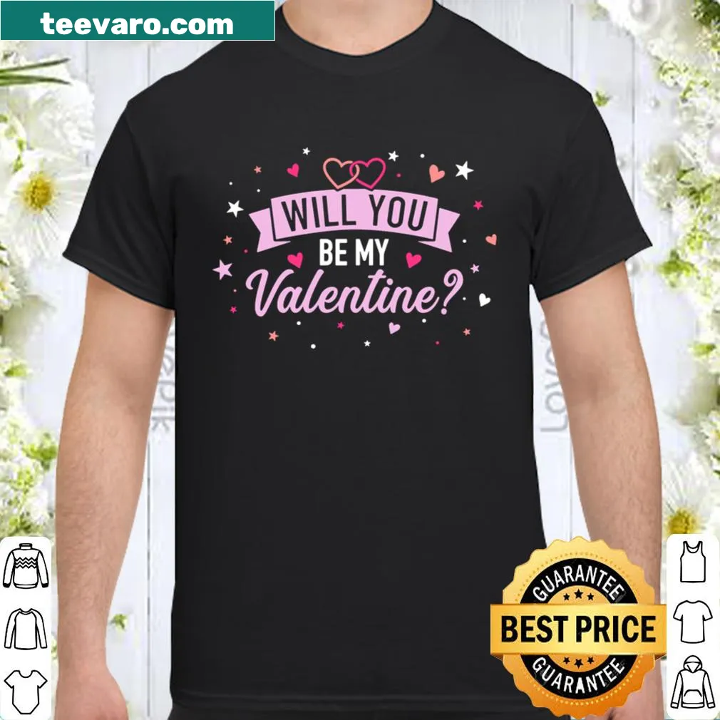 Sentimental Valentine's Day shirt reading 'Will You Be My Valentine'.