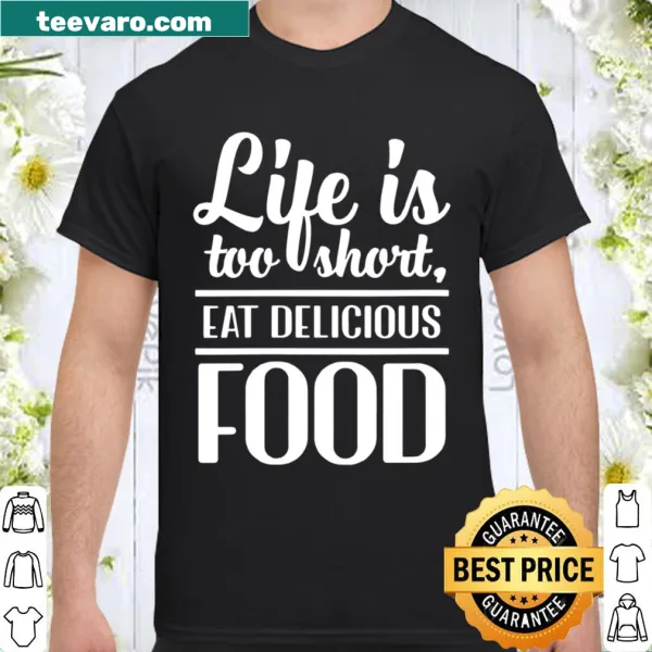 Motivational T-shirt about enjoying delicious food.