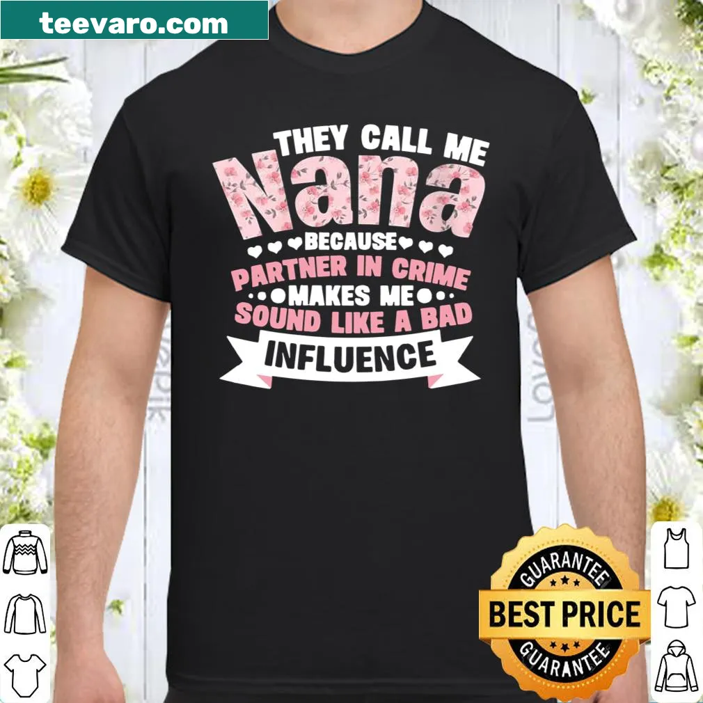 Shirt with 'They Call Me Nana' text for grandmothers