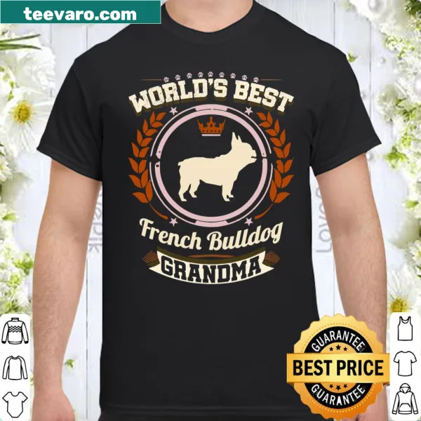 World's Best French Bulldog Grandma shirt with affectionate text and dog graphic