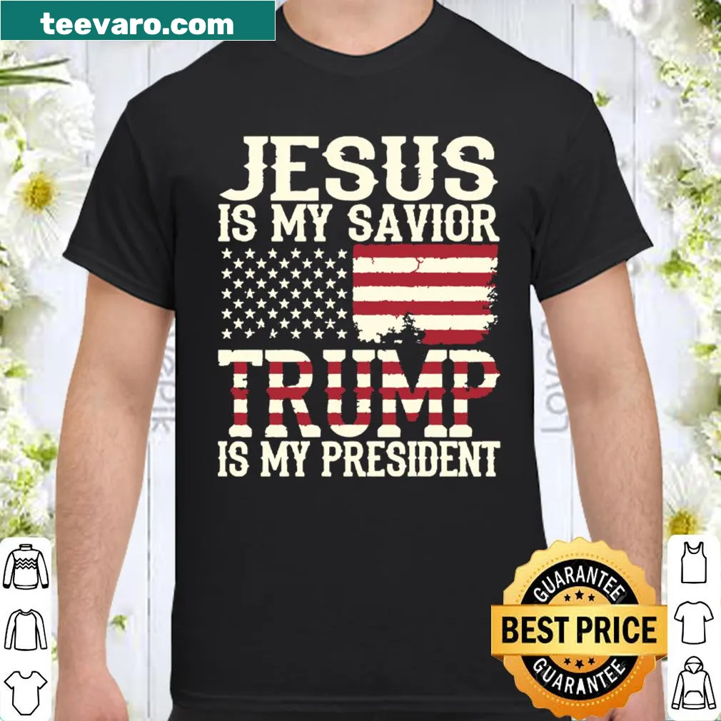 Distressed graphic tee featuring 'Jesus is my savior, Trump is my president' over USA flag