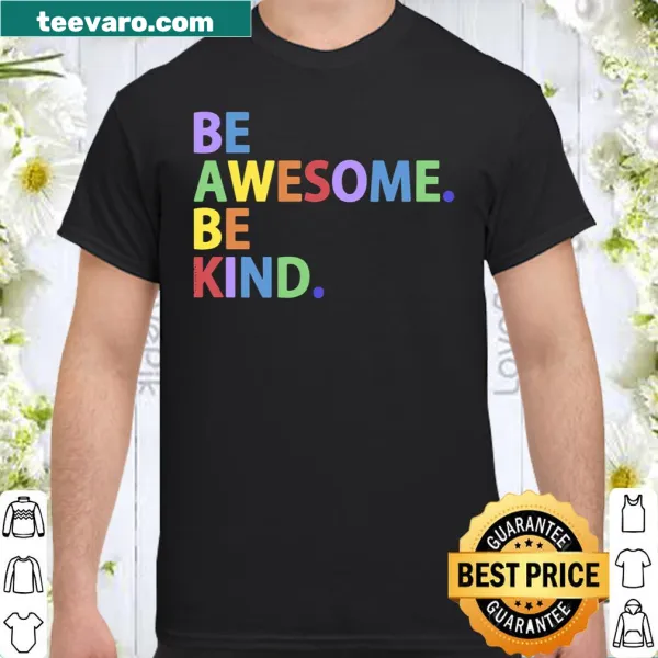 Shirt with positive message 'Be Awesome Be Kind' in typography