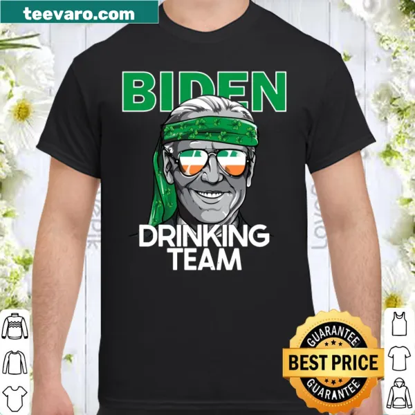 Humorous Biden-themed St. Patrick's Day shirt for drinking team