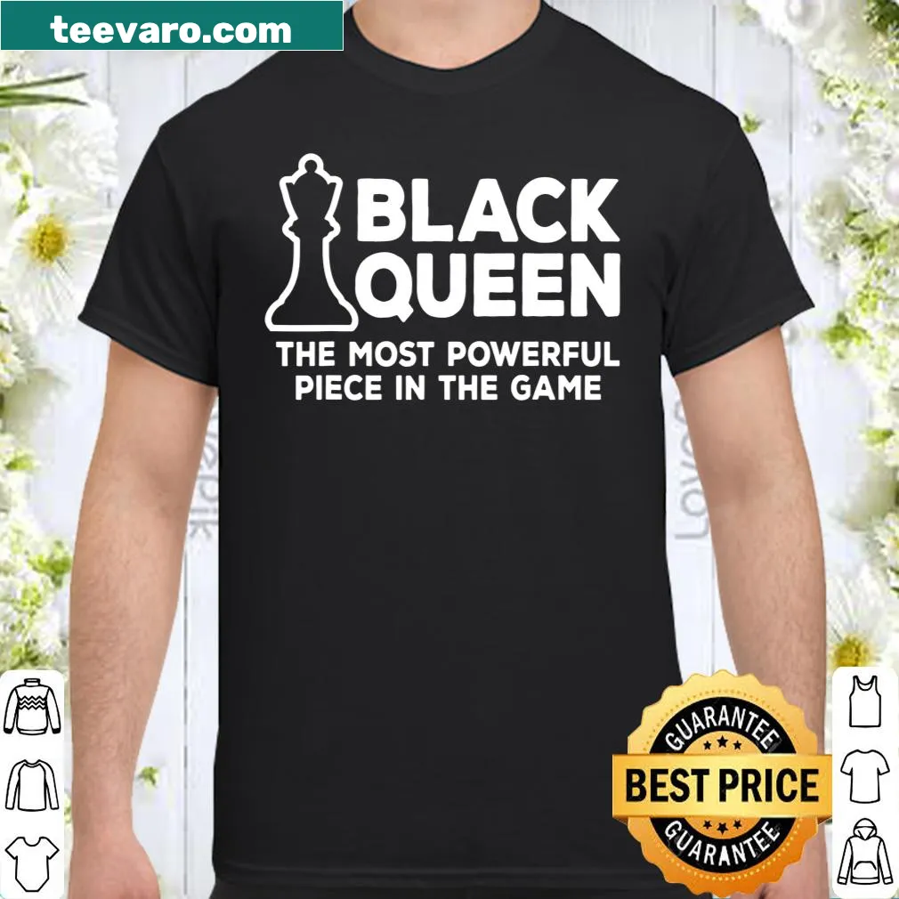 Empowering shirt with 'Black Queen Most Powerful Chess' text