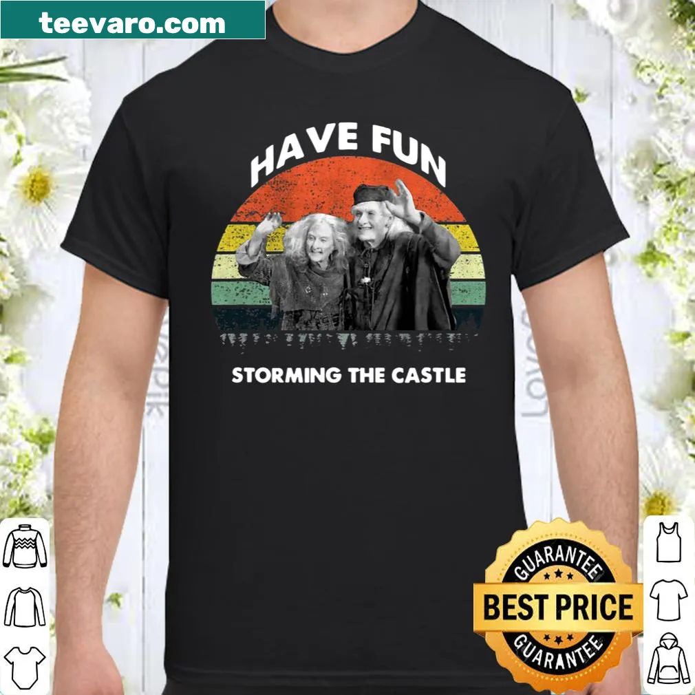 Whimsical shirt with the phrase Have Fun Storming The Castle