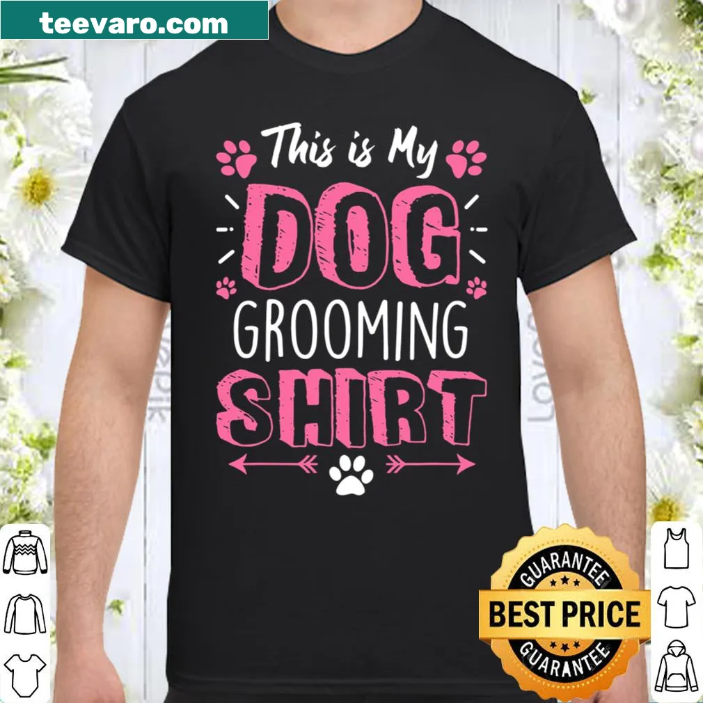 Shirt featuring text about dog grooming for dog groomers
