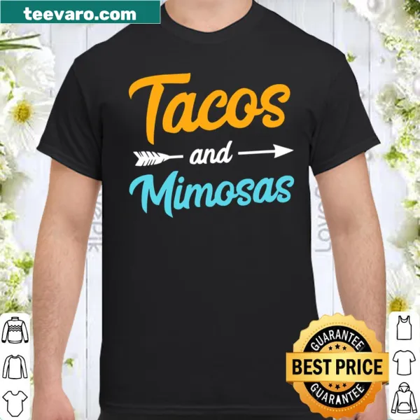 Funny shirt with tacos and mimosas design for brunch lovers