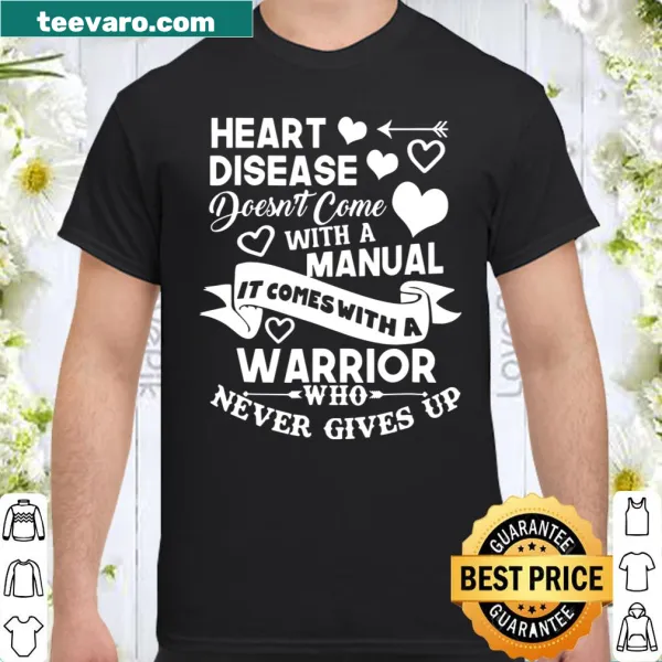 Shirt with the message 'Heart Disease Doesn't Come With A Manual'