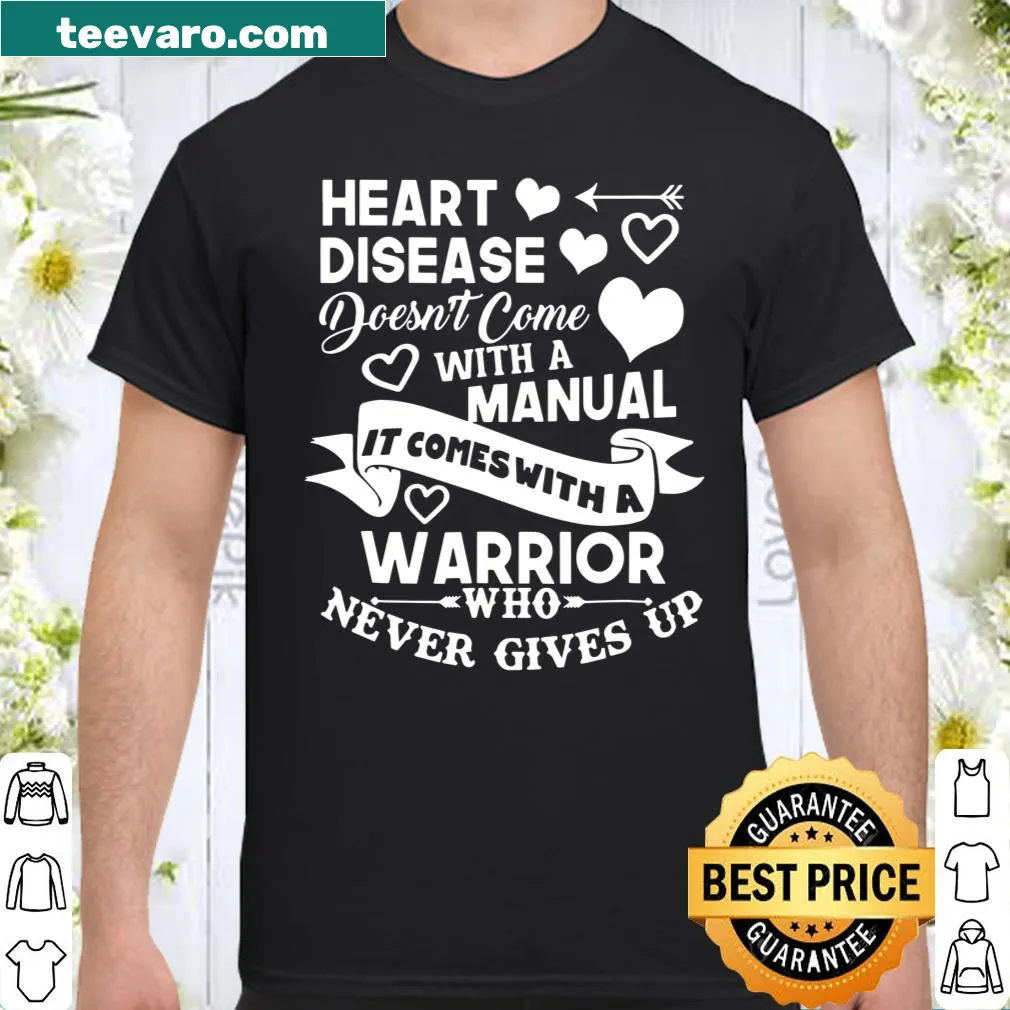 Shirt with the message 'Heart Disease Doesn't Come With A Manual'