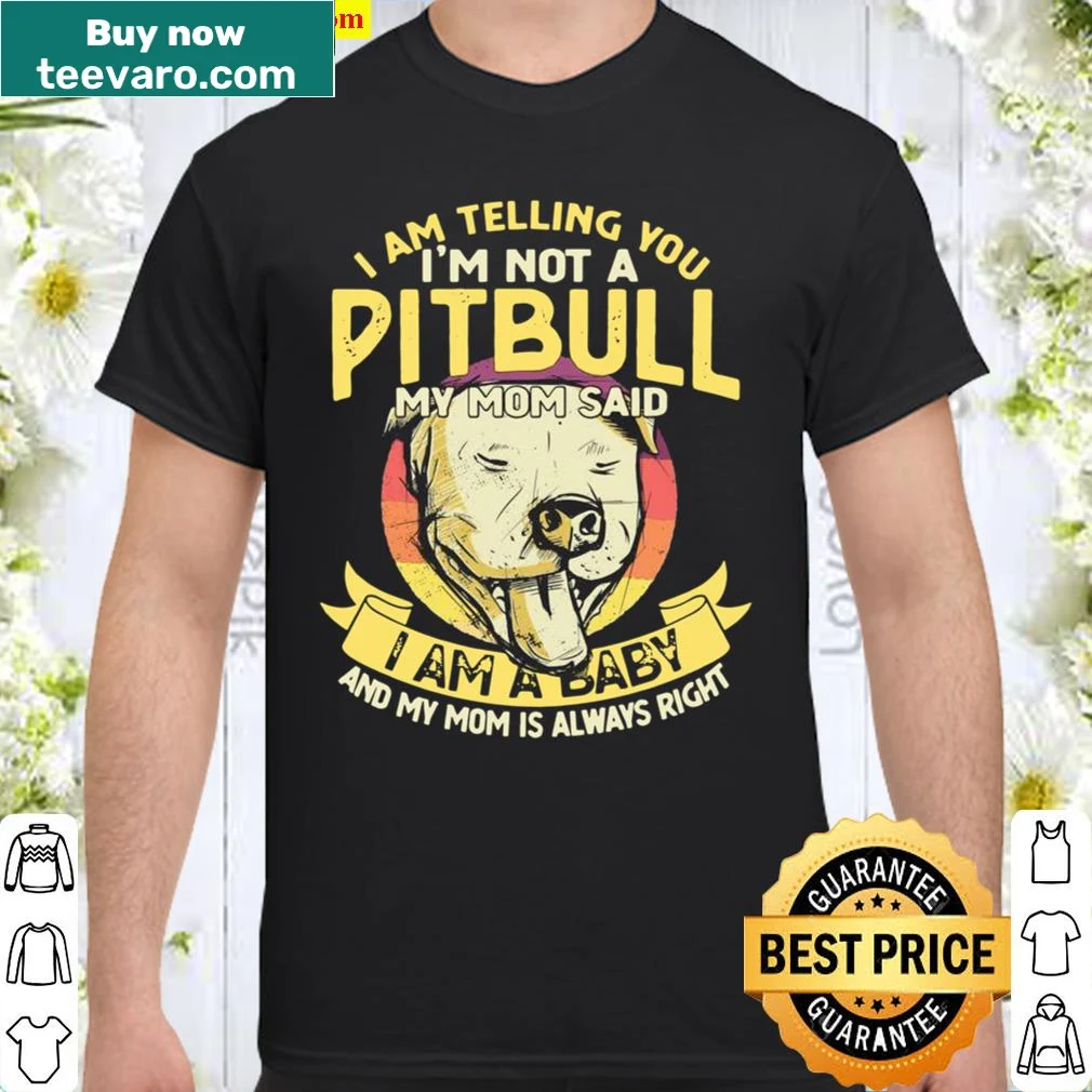 Funny shirt saying 'I'm not a pitbull' for dog lovers