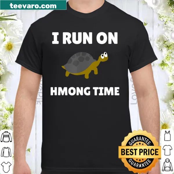 Bold I RUN ON HMONG TIME shirt design