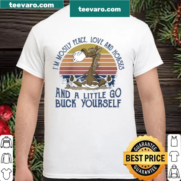 Funny typography shirt about peace, love, and horses