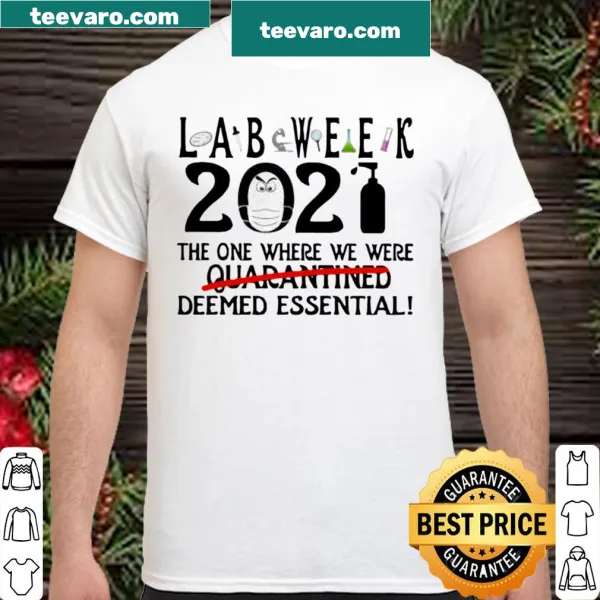 Shirt featuring the phrase 'Lab Week: The One Where We Were Deemed Essential' with a humorous design.