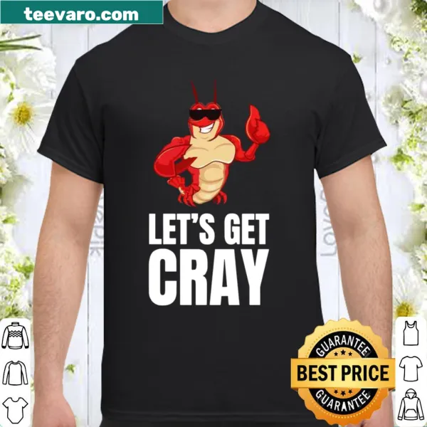 Playful cartoon shirt featuring the pun 'Let's Get Cray Crayfish' with cute crayfish graphics.
