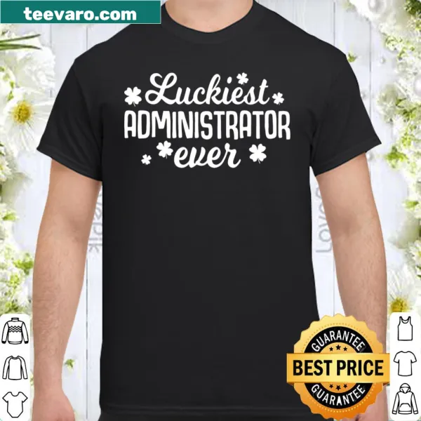Funny 'Luckiest Administrator Ever' text design for St. Patrick's Day