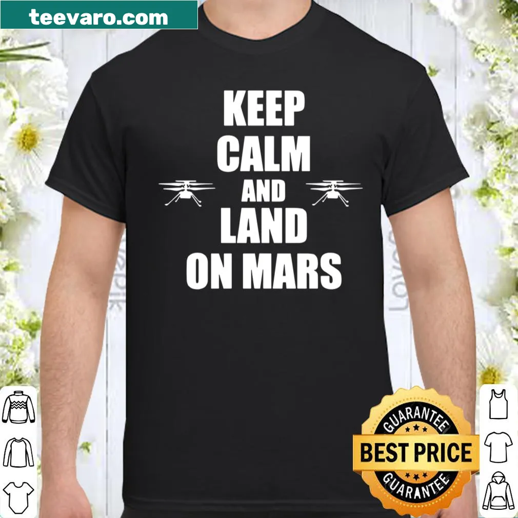 NASA Ingenuity helicopter graphic with 'Keep Calm And Land On Mars'