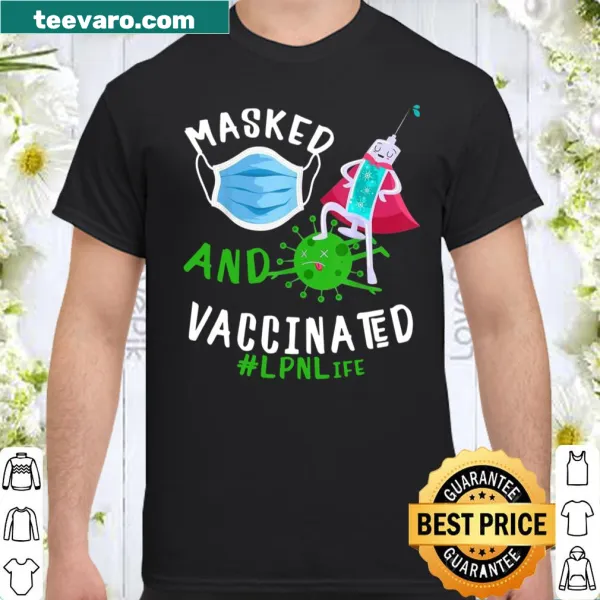 Typography shirt for LPNs featuring 'Masked And Vaccinated'