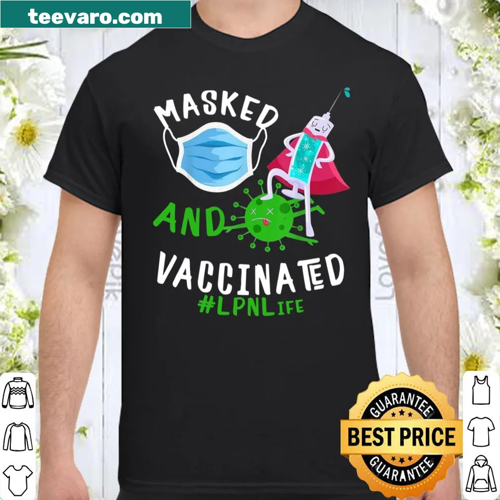 Typography shirt for LPNs featuring 'Masked And Vaccinated'
