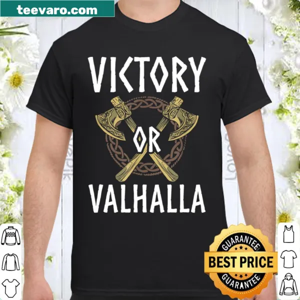 Shirt featuring the Viking quote Victory Or Valhalla