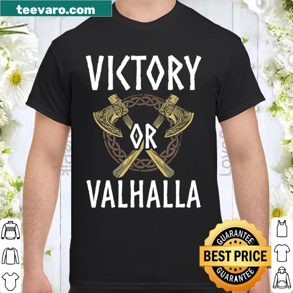 Shirt featuring the Viking quote Victory Or Valhalla