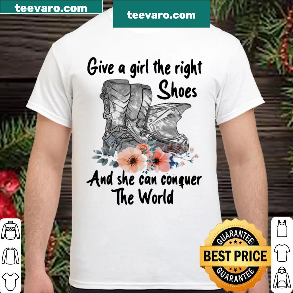 Inspirational shirt with the phrase about girls conquering the world with the right shoes.