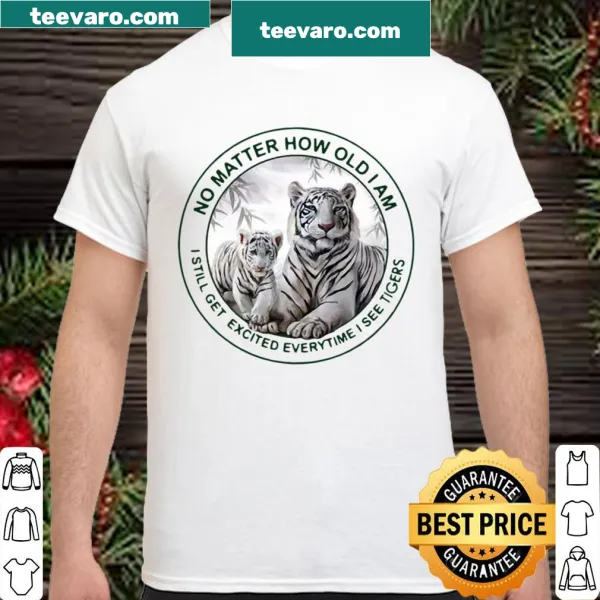 Fun shirt expressing excitement about seeing tigers with playful text