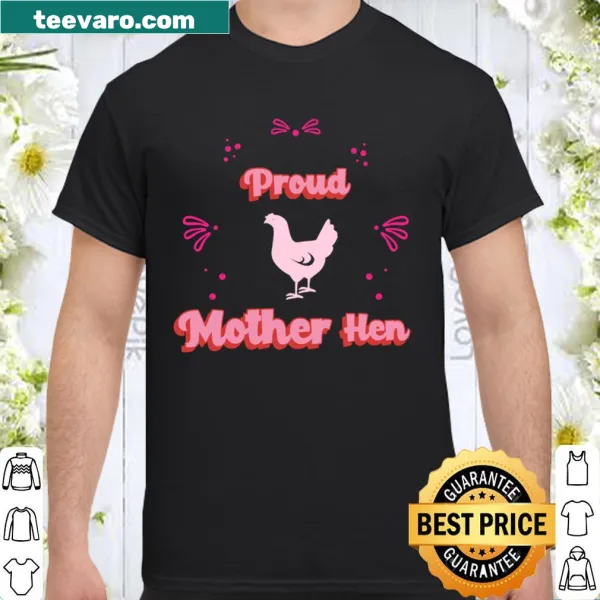 Proud Mother Hen t-shirt with playful text