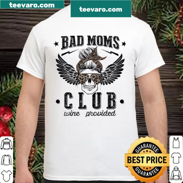 Skull-themed shirt for bad moms with humorous text about wine.