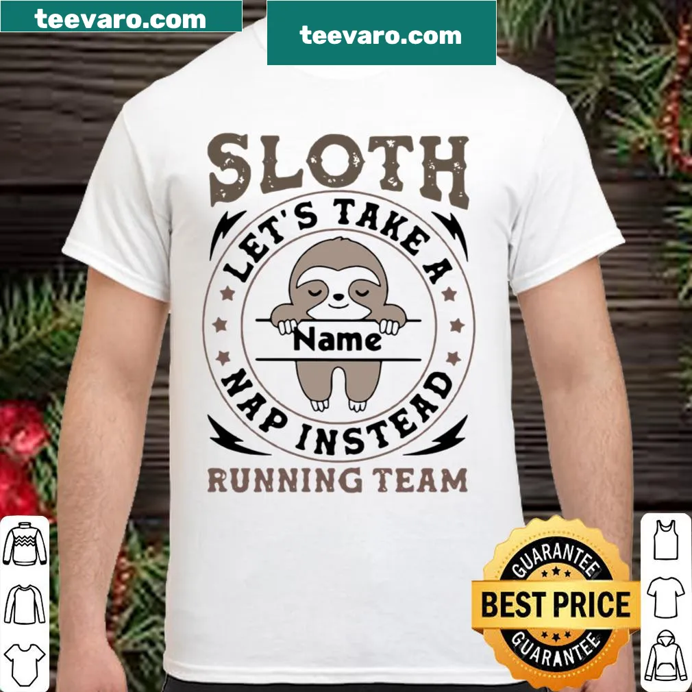 Playful shirt with the phrase about sloths and naps
