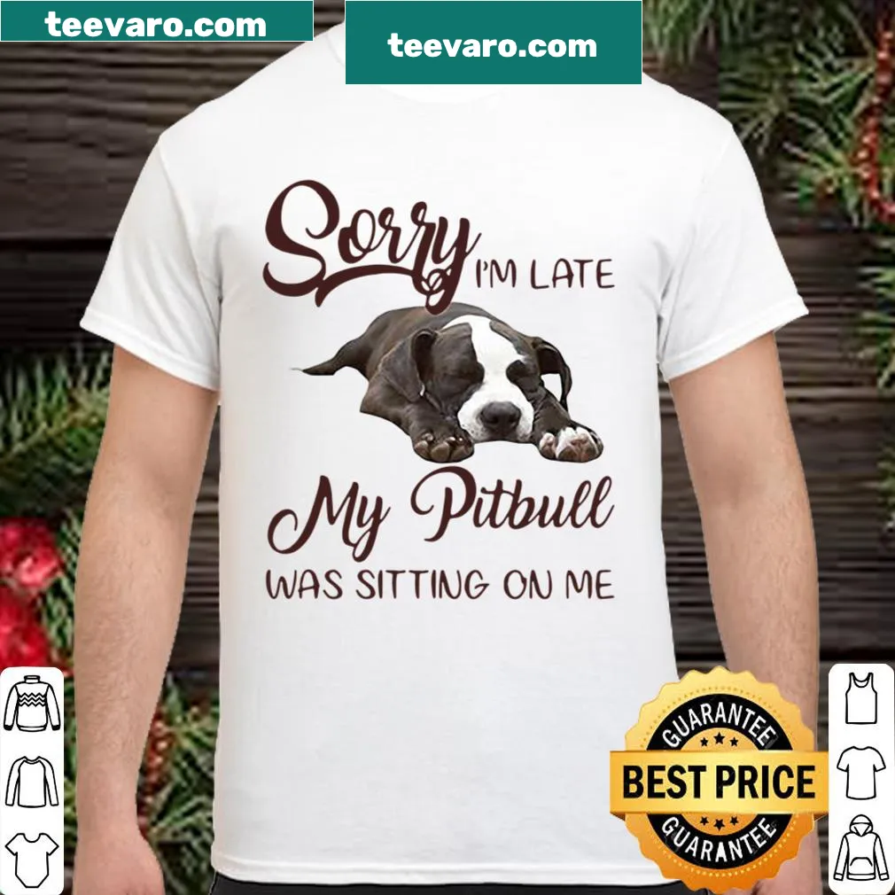 Shirt with funny text about a pitbull sitting on you