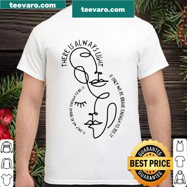 Inspirational shirt with message about finding light and bravery