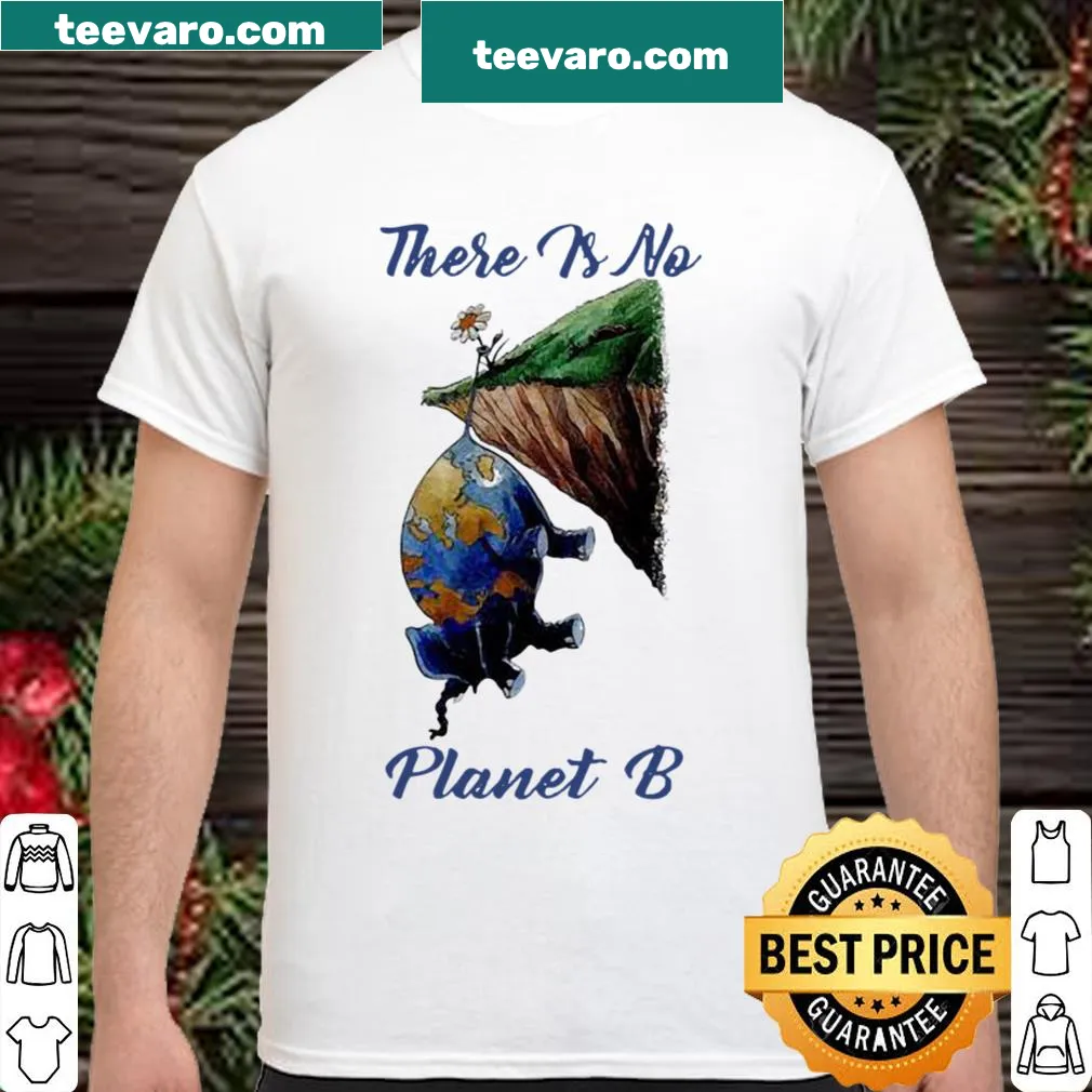 Shirt with the phrase 'There is no planet B' promoting environmental awareness