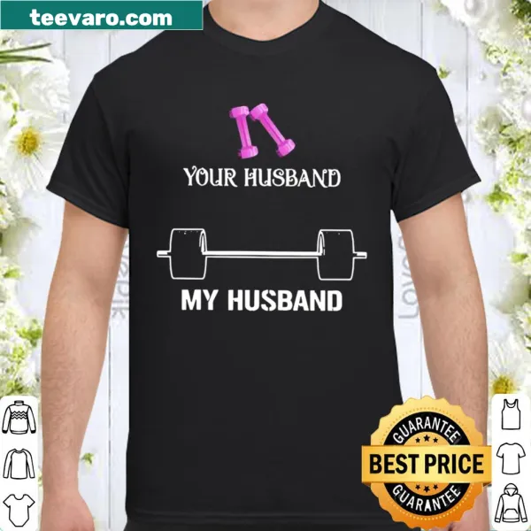 Funny shirt featuring a playful fitness-themed phrase about husbands.