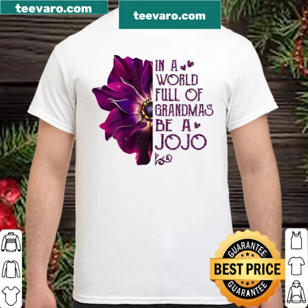 Typography shirt with the phrase 'In a World Full Of Grandmas Be A Jojo'