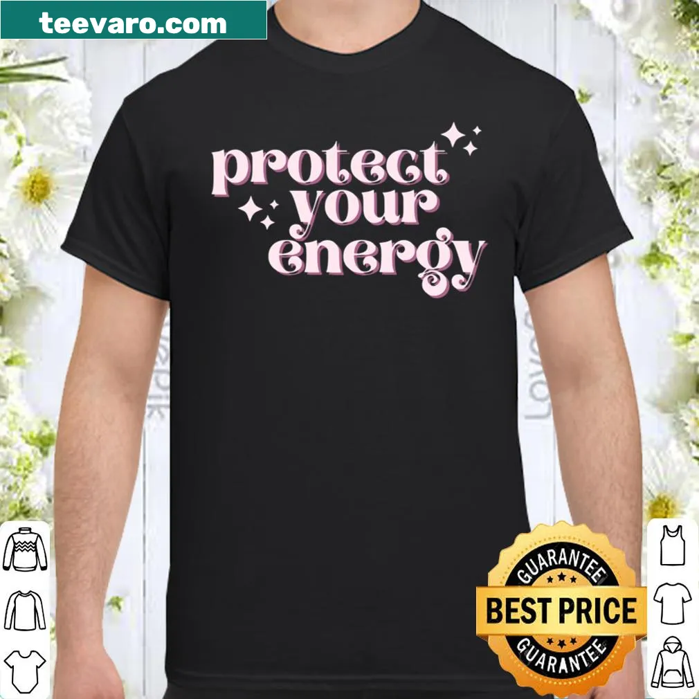 T-shirt with the message 'Protect Your Energy' promoting wellness.