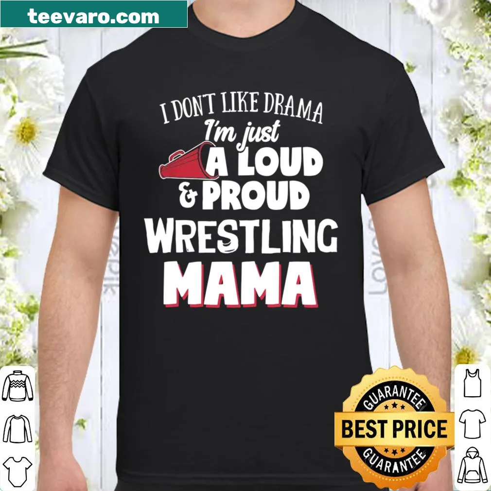 Shirt for wrestling moms with loud and proud message