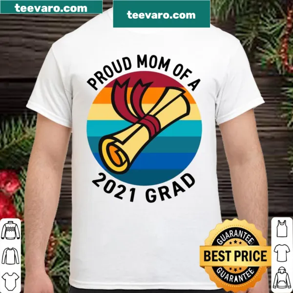 Proud Mom shirt celebrating the Class of 2021 graduation