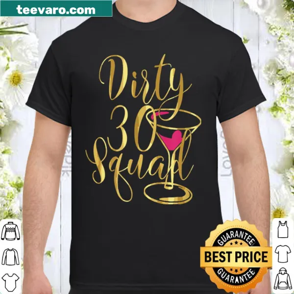 Playful shirt with 'Dirty Thirty Squad' text for birthdays