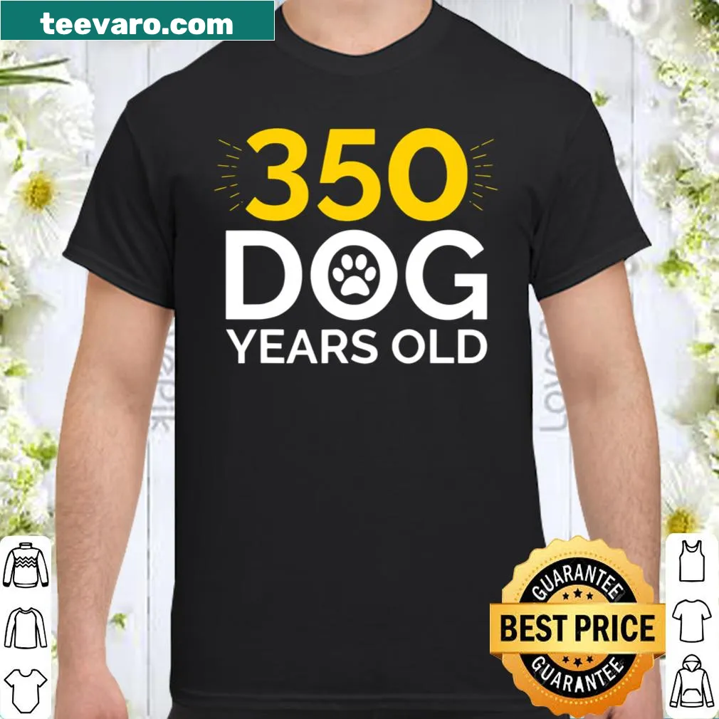 Funny shirt stating '350 Dog Years Old' for a 50th birthday