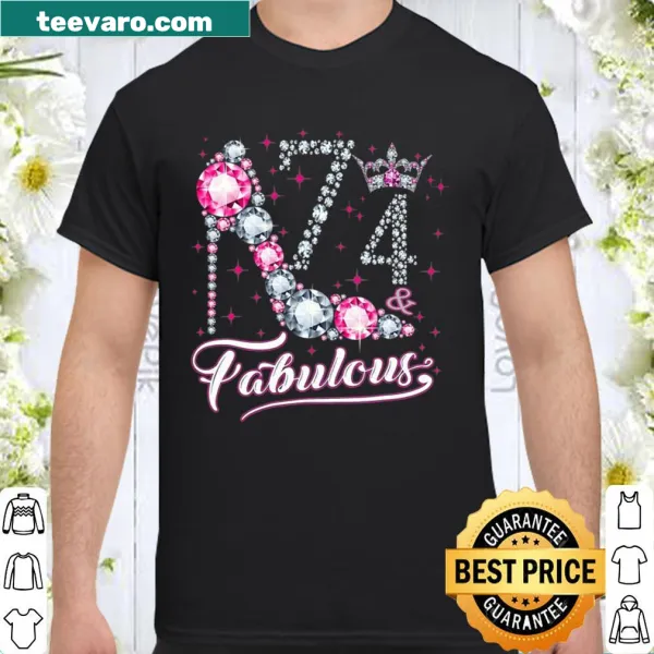 Shirt displaying '74 And Fabulous' for a 74th birthday