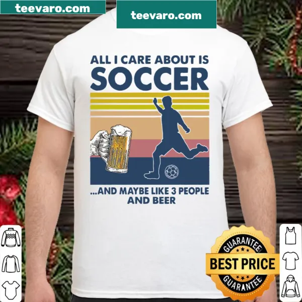 Vintage-style shirt expressing love for soccer, beer, and a few people
